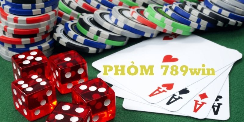 Hướng dẫn chi tiết cách chơi phỏm 789win